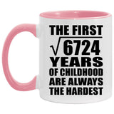 82nd Birthday Square Root of 6724 Years of Childhood - 11oz Accent Mug Pink