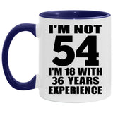 54th Birthday I'm Not 54 I'm 18 With 36 Years Experience - 11oz Accent Mug Purple