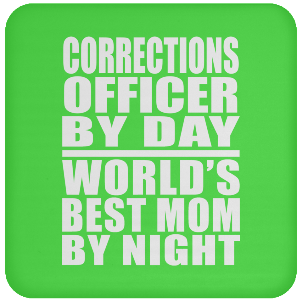 Corrections Officer By Day World's Best Mom By Night - Drink Coaster