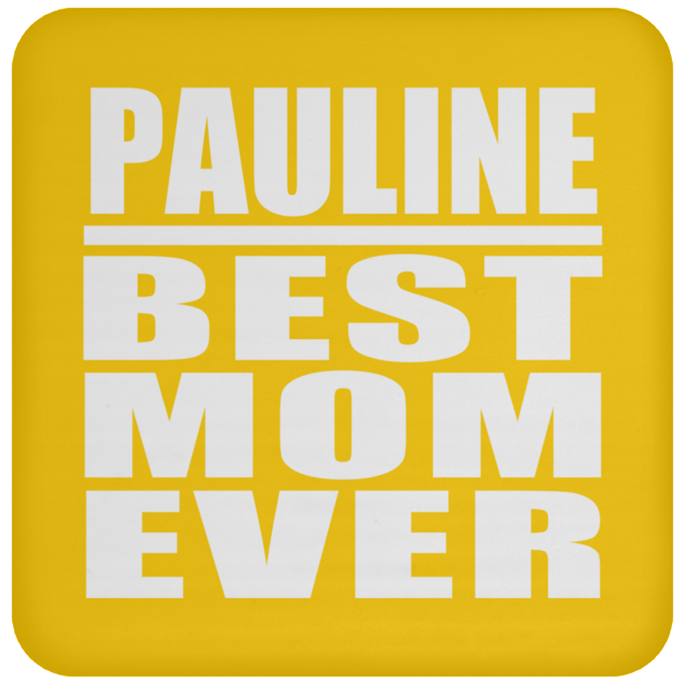 Pauline Best Mom Ever - Drink Coaster