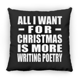 All I Want For Christmas Is More Writing Poetry - Throw Pillow Black