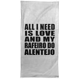 All I Need Is Love And My Rafeiro Do Alentejo - Hand Towel