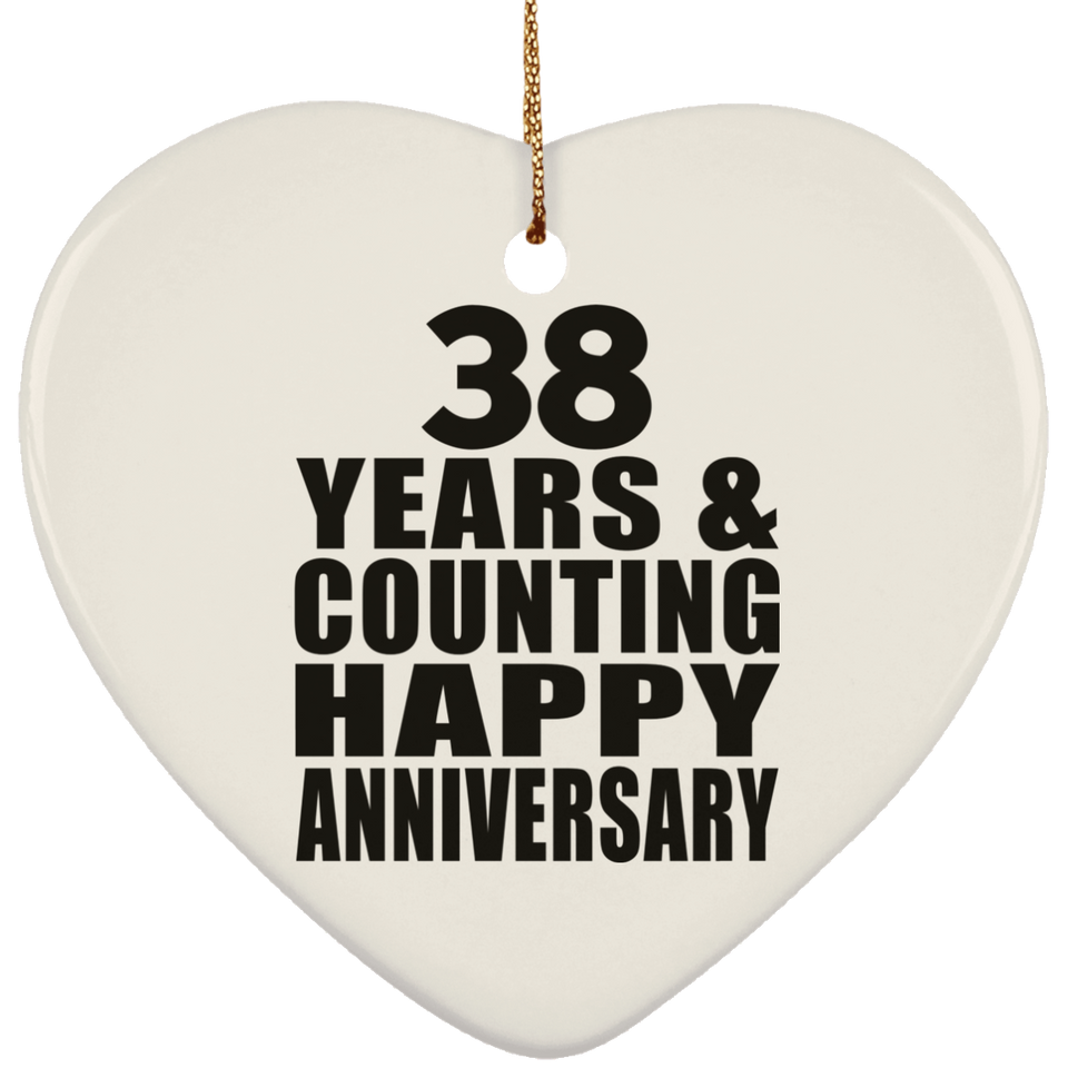 Happy 38th Anniversary 38 Years & Counting - Heart Ornament