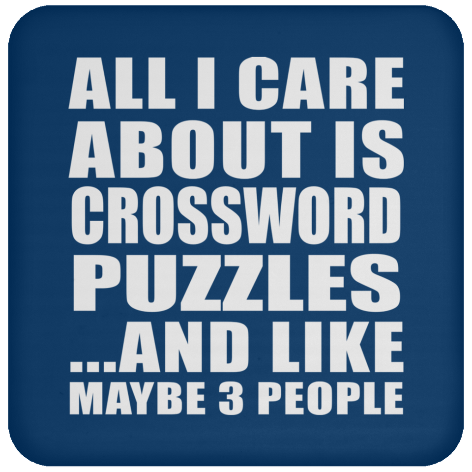 All I Care About Is Crossword Puzzles - Drink Coaster