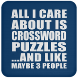 All I Care About Is Crossword Puzzles - Drink Coaster