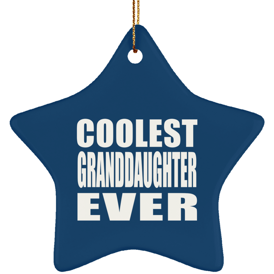 Coolest Granddaughter Ever - Star Ornament