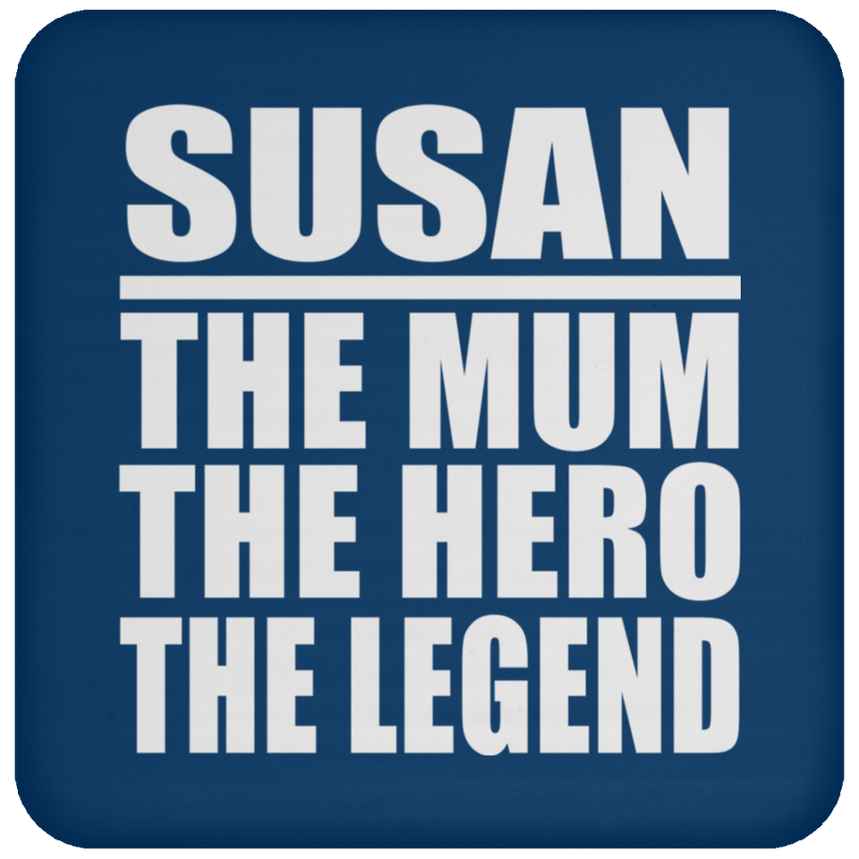 Susan The Mum The Hero The Legend - Drink Coaster