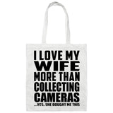 I Love My Wife More Than Collecting Cameras - Tote Bag White