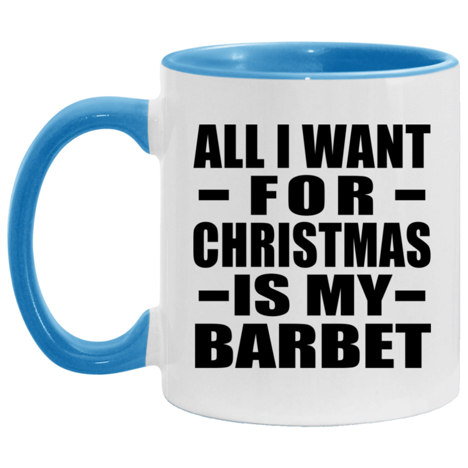 All I Want For Christmas Is My Barbet - 11oz Accent Mug Blue