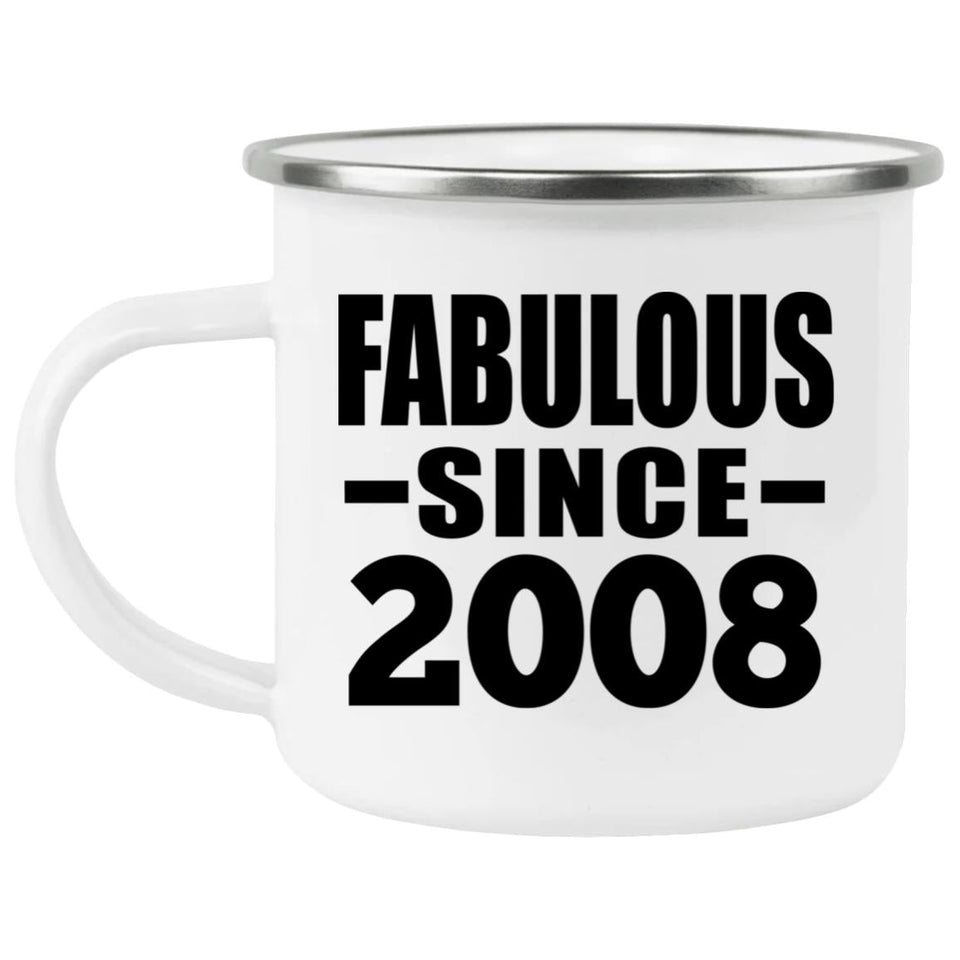 16th Birthday Fabulous Since 2008 - 12oz Camping Mug
