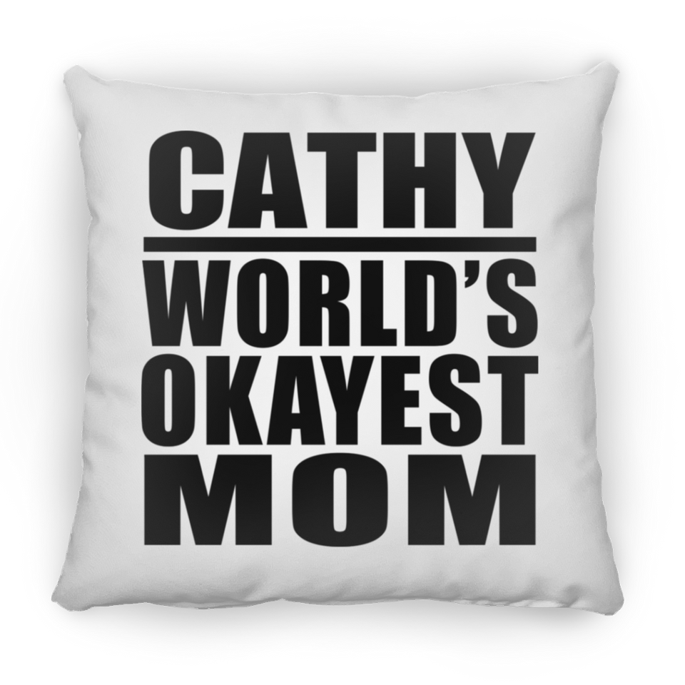 Cathy World's Okayest Mom - Throw Pillow