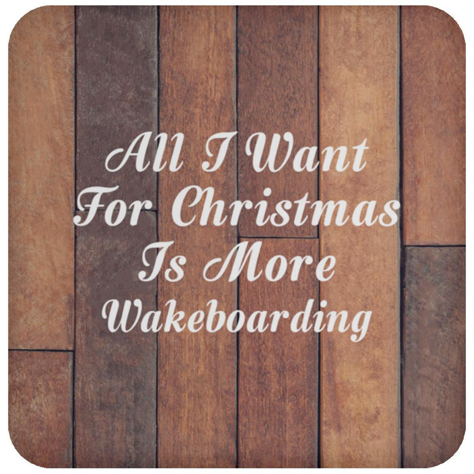 All I Want For Christmas Is More Wakeboarding - Drink Coaster E