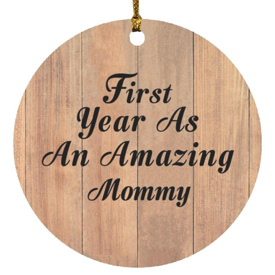 First Year As An Amazing Mommy - Circle Ornament C