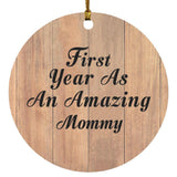 First Year As An Amazing Mommy - Circle Ornament C