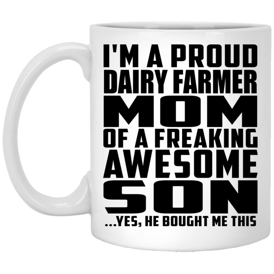 Proud Dairy Farmer Mom Of Awesome Son - 11 Oz Coffee Mug