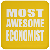 Most Awesome Economist - Drink Coaster