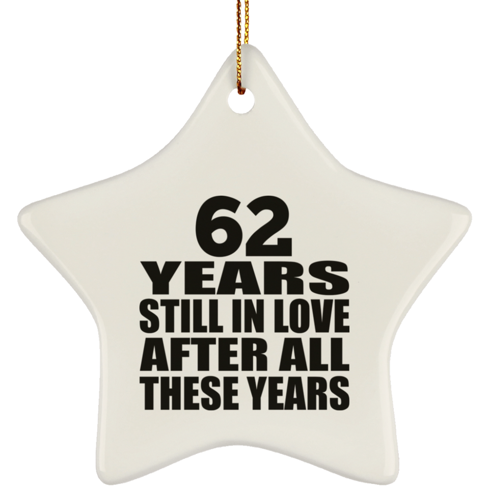 62nd Anniversary 62 Years Still In Love After These Years - Star Ornament