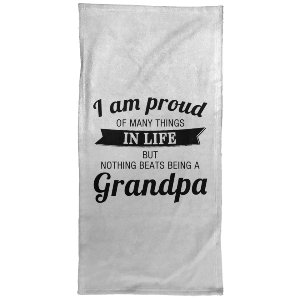 Proud of Many Things In Life, Nothing Beats Being a Grandpa - Hand Towel