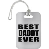 Best Daddy Ever - Luggage Bag Tag