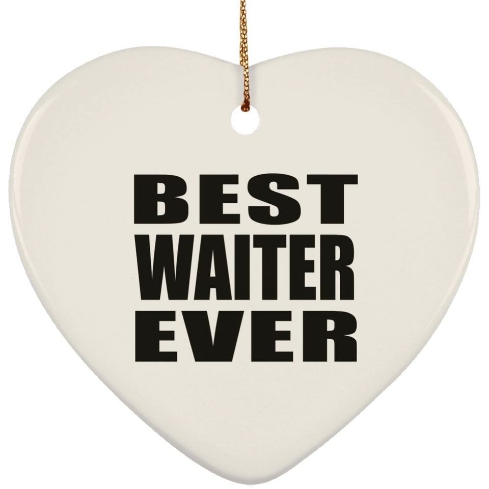 Best Waiter Ever - Heart Ornament