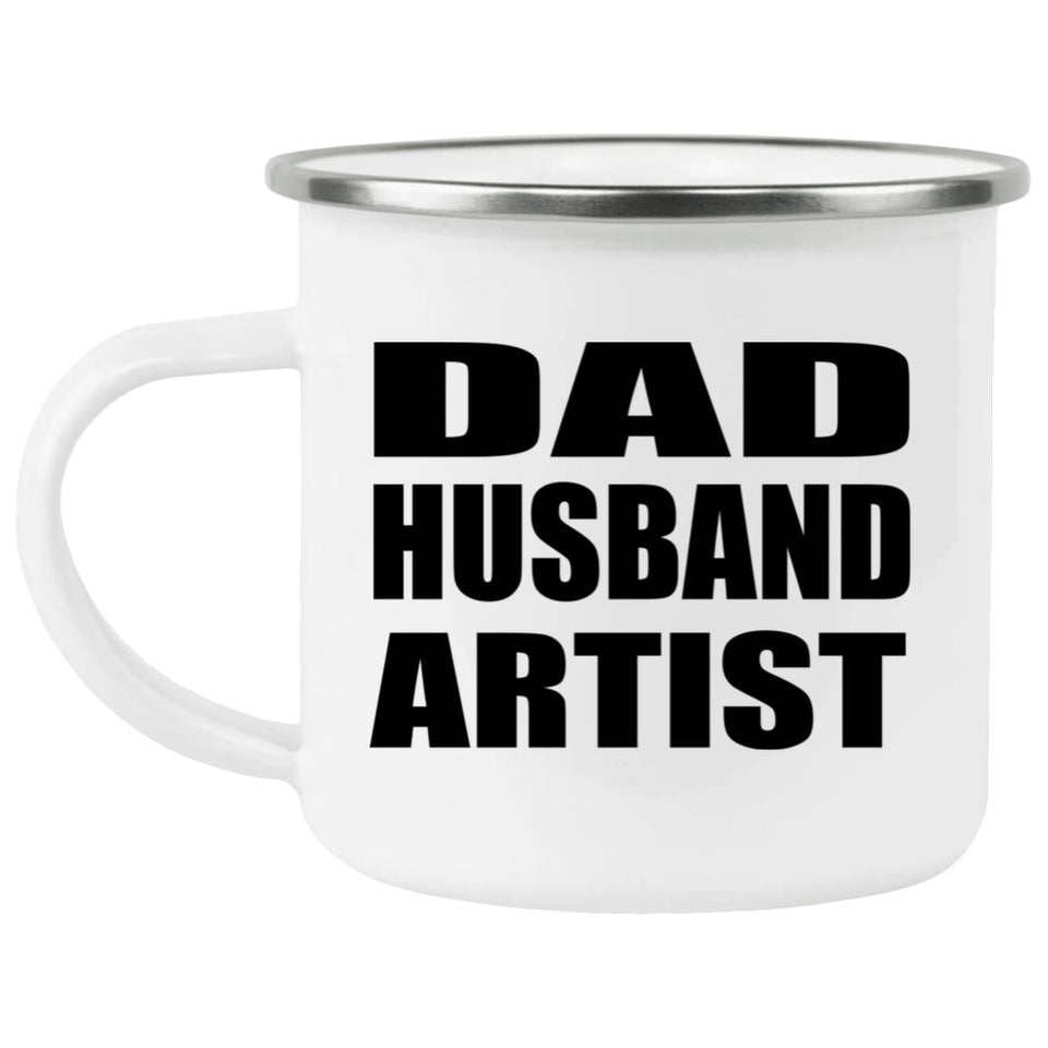 Dad Husband Artist - 12oz Camping Mug