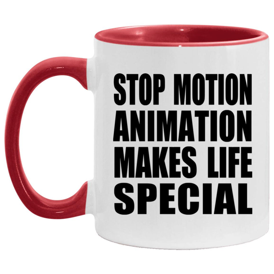 Stop Motion Animation Makes Life Special - 11oz Accent Mug Red
