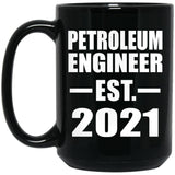 Petroleum Engineer Established EST. 2021 - 15oz Coffee Mug Black