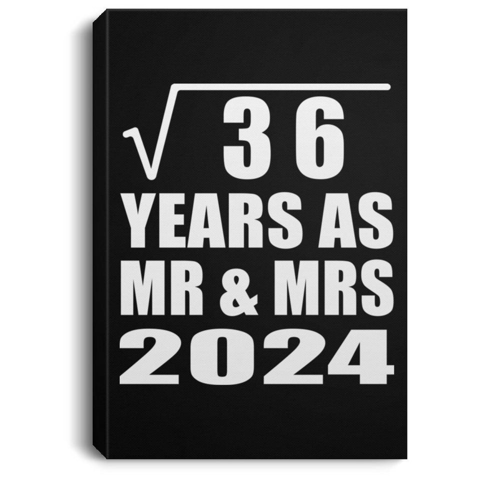 6th Anniversary Square Root of 36 Years As Mr & Mrs 2024 - Canvas Portrait