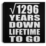 36th Anniversary Square Root of 1296 Years Lifetime To Go - Canvas Square