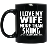 I Love My Wife More Than Skiing - 11 Oz Coffee Mug