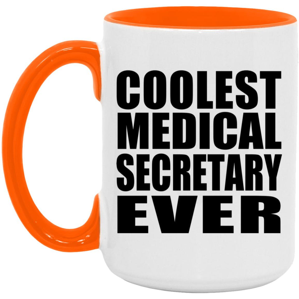 Coolest Medical Secretary Ever - 15oz Accent Mug Orange