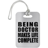 Being Doctor Makes Life Complete - Luggage Bag Tag