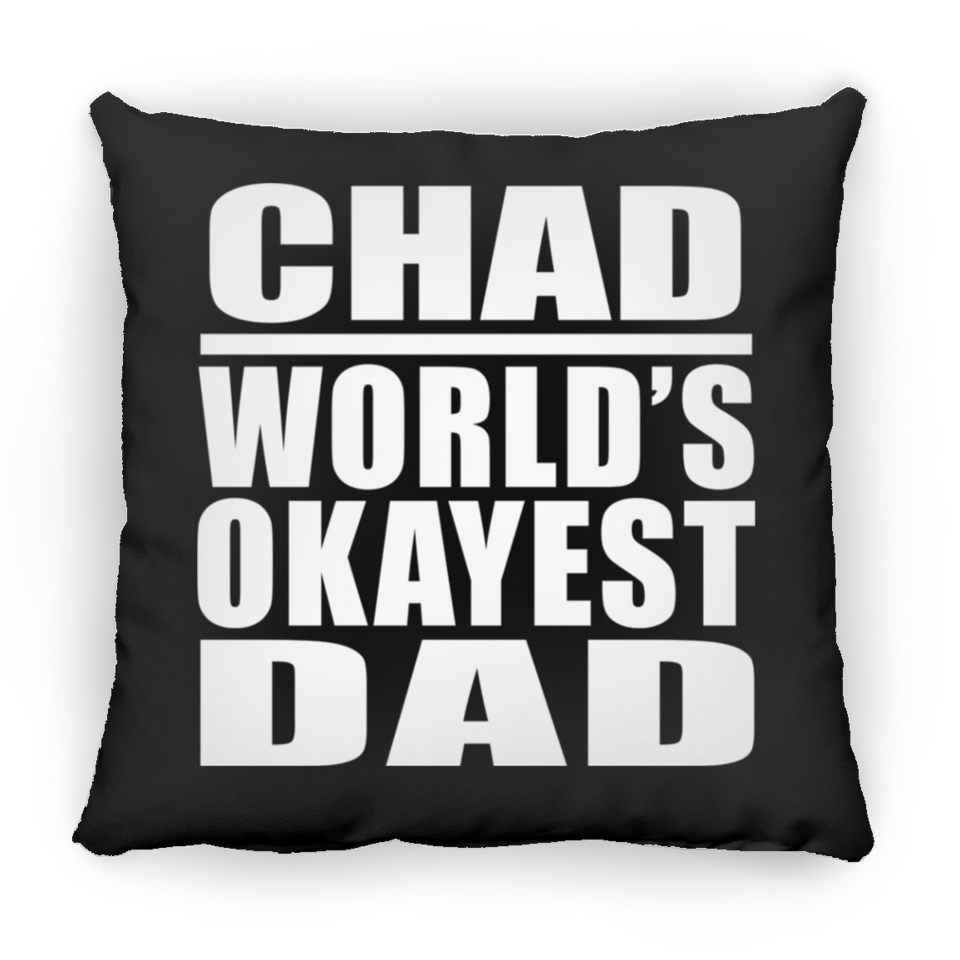 Chad World's Okayest Dad - Throw Pillow Black