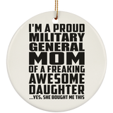Proud Military General Mom Of Awesome Daughter - Circle Ornament