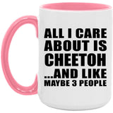 All I Care About Is Cheetoh - 15oz Accent Mug Pink