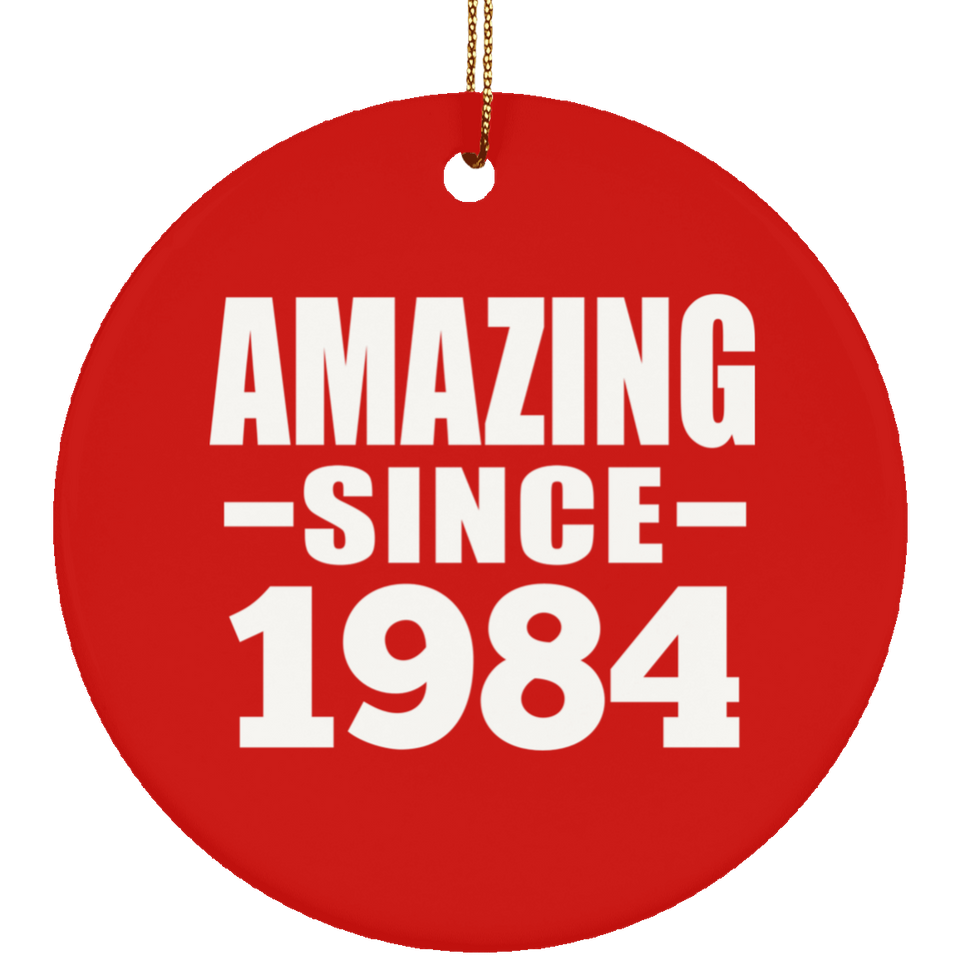 40th Birthday Amazing Since 1984 - Circle Ornament