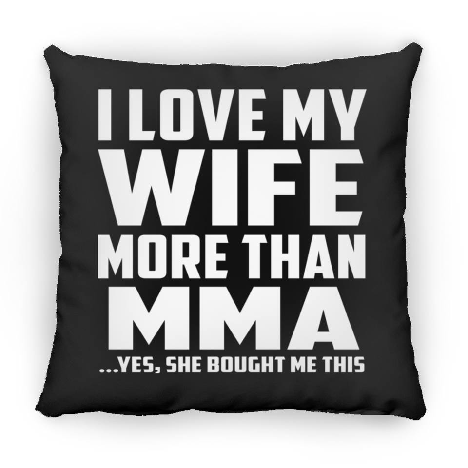 I Love My Wife More Than MMA - Throw Pillow Black
