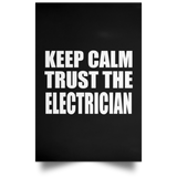 Keep Calm and Trust The Electrician - Poster Portrait