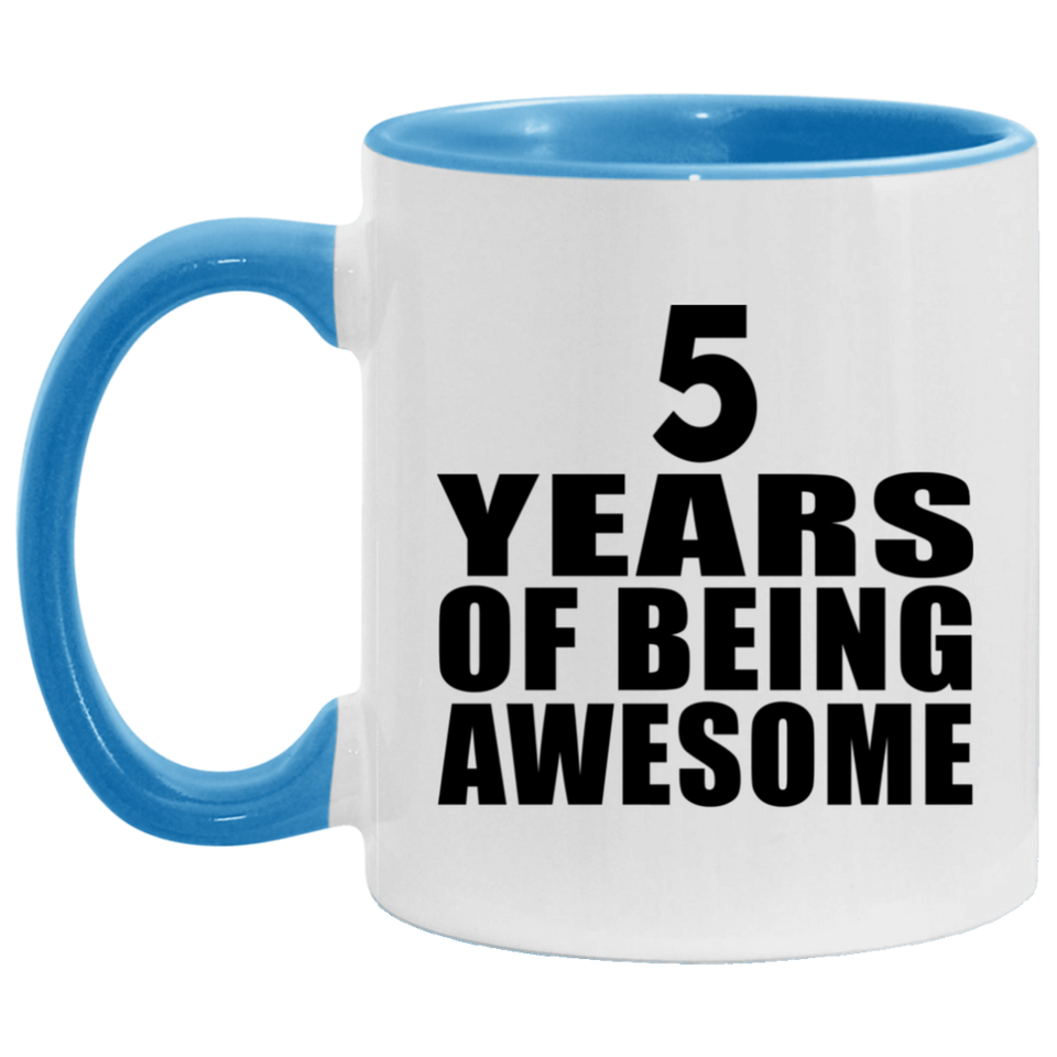 5th Birthday 5 Years Of Being Awesome - 11oz Accent Mug Blue