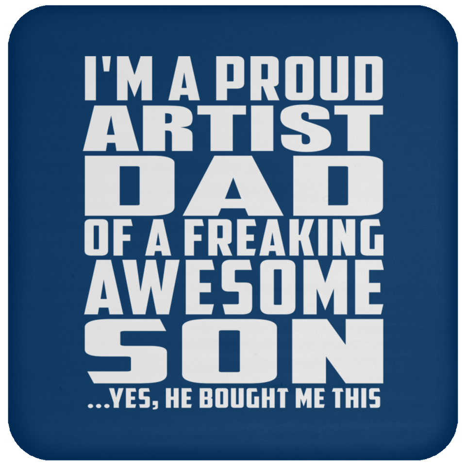 Proud Artist Dad Of Awesome Son - Drink Coaster