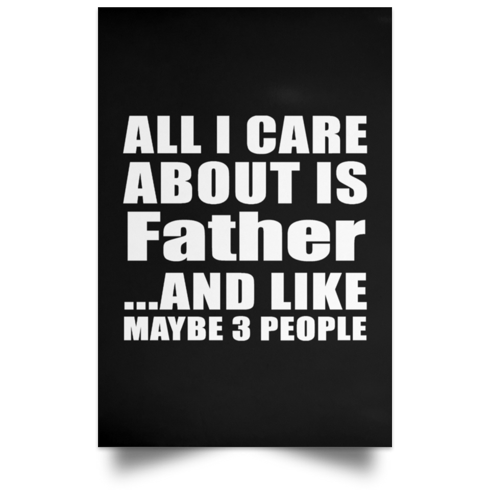 All I Care About Is Father - Poster Portrait