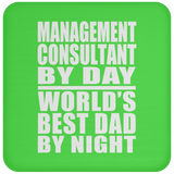 Management Consultant By Day World's Best Dad By Night - Drink Coaster