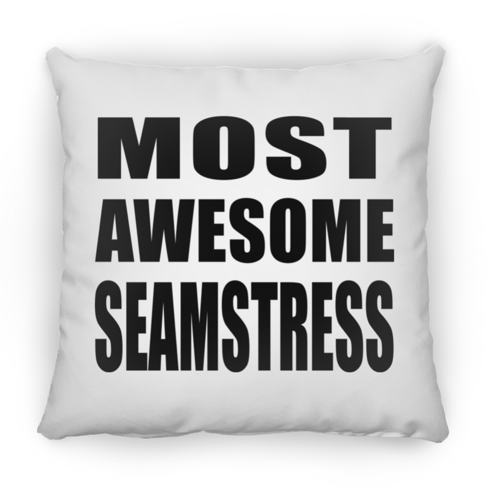 Most Awesome Seamstress - Throw Pillow