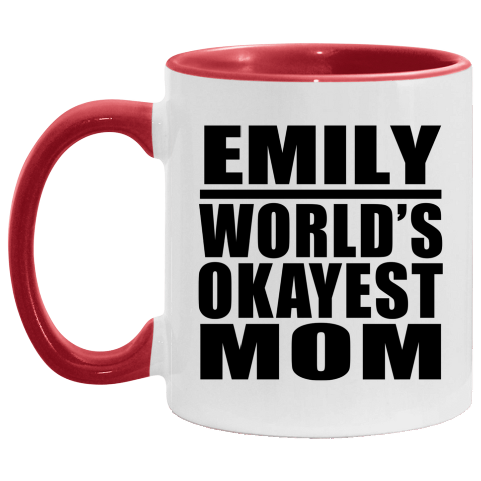 Emily World's Okayest Mom - 11oz Accent Mug Red