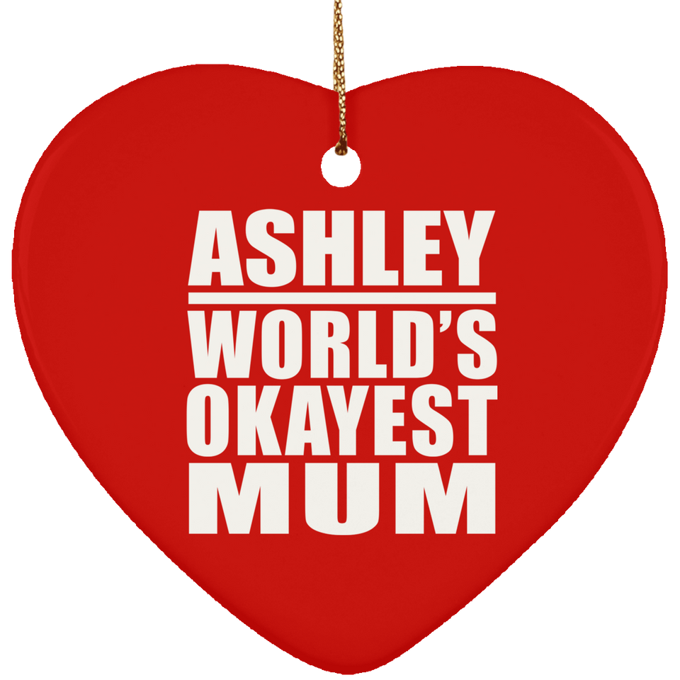 Ashley World's Okayest Mum - Heart Ornament