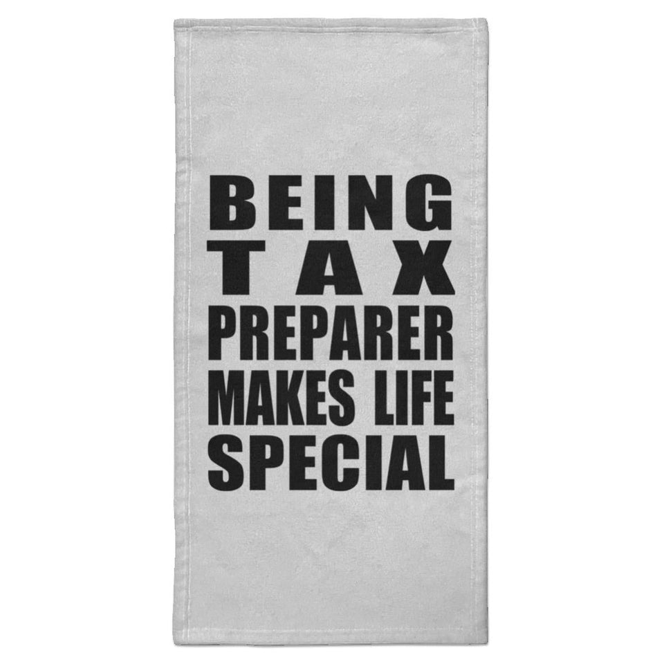 Being Tax Preparer Makes Life Special - Hand Towel