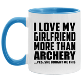 I Love My Girlfriend More Than Archery - 11oz Accent Mug Blue