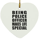 Being Police Officer Makes Life Special - Heart Ornament