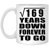 13th Anniversary Square Root of 169 Years Down Forever To Go - 11oz Coffee Mug