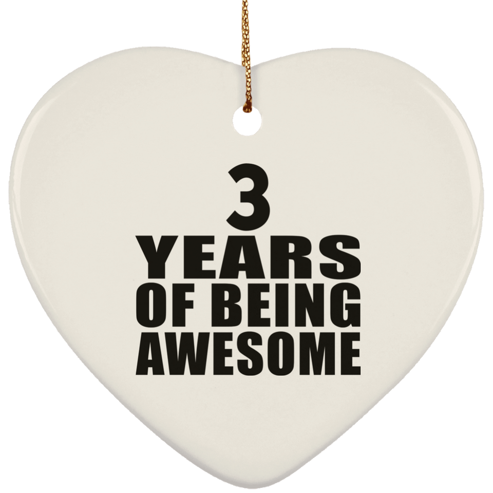 3rd Birthday 3 Years Of Being Awesome - Heart Ornament